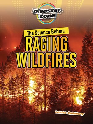 cover image of The Science Behind Raging Wildfires